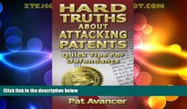 FREE DOWNLOAD  Hard Truths About Attacking Patents: Quick Tips For Defendants READ ONLINE