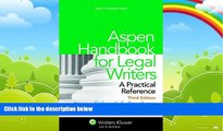 Big Deals  Aspen Handbook for Legal Writers: A Practical Reference, Third Edition (Aspen