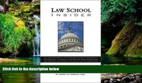 READ FULL  Law School Insider: The Comprehensive 21st Century Guide to Success in Admissions,