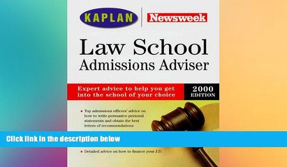 READ FULL  KAPLAN/NEWSWEEK LAW SCHOOL ADMISSIONS ADVISER 2000  READ Ebook Full Ebook