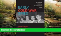 READ FULL  Early Cold War Spies: The Espionage Trials that Shaped American Politics (Cambridge