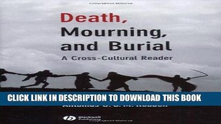 [DOWNLOAD] PDF BOOK Death, Mourning, and Burial: A Cross-Cultural Reader Collection