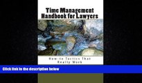 FREE PDF  Time Management Handbook for Lawyers: How-to Tactics that Really Work  FREE BOOOK ONLINE