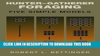 [DOWNLOAD] PDF BOOK Hunter-Gatherer Foraging: Five Simple Models New
