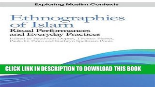 [DOWNLOAD] PDF BOOK Ethnographies of Islam: Ritual Performances and Everyday Practices (Exploring