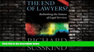 FREE DOWNLOAD  The End of Lawyers?: Rethinking the nature of legal services  FREE BOOOK ONLINE