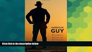 Must Have  American Guy: Masculinity in American Law and Literature  Premium PDF Full Ebook