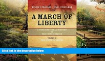 Must Have  A March of Liberty: A Constitutional History of the United States, Volume 2, From 1898