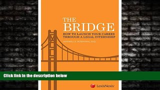 FREE DOWNLOAD  The Bridge: How to Launch Your Career Through a Legal Internship  DOWNLOAD ONLINE