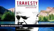 READ FULL  Travesty: The Trial of Slobodan Milosevic and the Corruption of International Justice