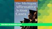 READ FULL  The Michigan Affirmative Action Cases (Landmark Law Cases   American Society)  Premium