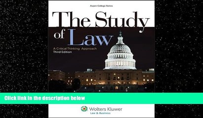 FREE DOWNLOAD  The Study of Law: A Critical Thinking Approach, Third Edition (Aspen College)