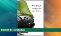 Must Have PDF  The Zen of Passing the Bar Exam  Best Seller Books Best Seller