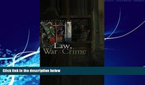 Big Deals  Law, War and Crime: War Crimes, Trials and the Reinvention of International Law  Full