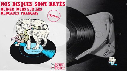 Nos disques sont rayés, quinze jours sur les blocages français