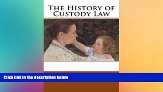 READ FULL  The History of Custody Law  READ Ebook Full Ebook