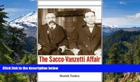 Full [PDF]  The Sacco-Vanzetti Affair: America on Trial  READ Ebook Online Audiobook