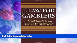 Big Deals  The Law for Gamblers: A Legal Guide to the Casino Environment  Full Read Most Wanted