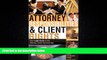 READ book  Attorney Responsibilities and Client Rights: Your Legal Guide to the Attorney-Client