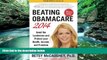 Books to Read  Beating Obamacare 2014: Avoid the Landmines and Protect Your Health, Income, and