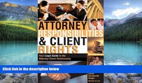 Big Deals  Attorney Responsibilities and Client Rights: Your Legal Guide to the Attorney-Client