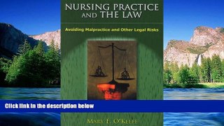 READ FULL  Nursing Practice and the Law: Avoiding Malpractice and Other Legal Risks  READ Ebook