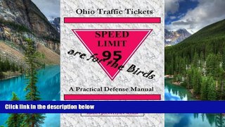 Must Have  Ohio Traffic Tickets are for the Birds: A Practical Defense Manual for Juveniles and