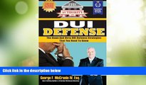Big Deals  The Authority On DUI Defense: The Down And Dirty DUI Defense Strategies That You Need