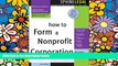 Must Have  How to Form a Nonprofit Corporation (Complete Nonprofit Corporation Kit)  READ Ebook
