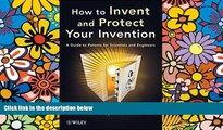 Full [PDF]  How to Invent and Protect Your Invention: A Guide to Patents for Scientists and