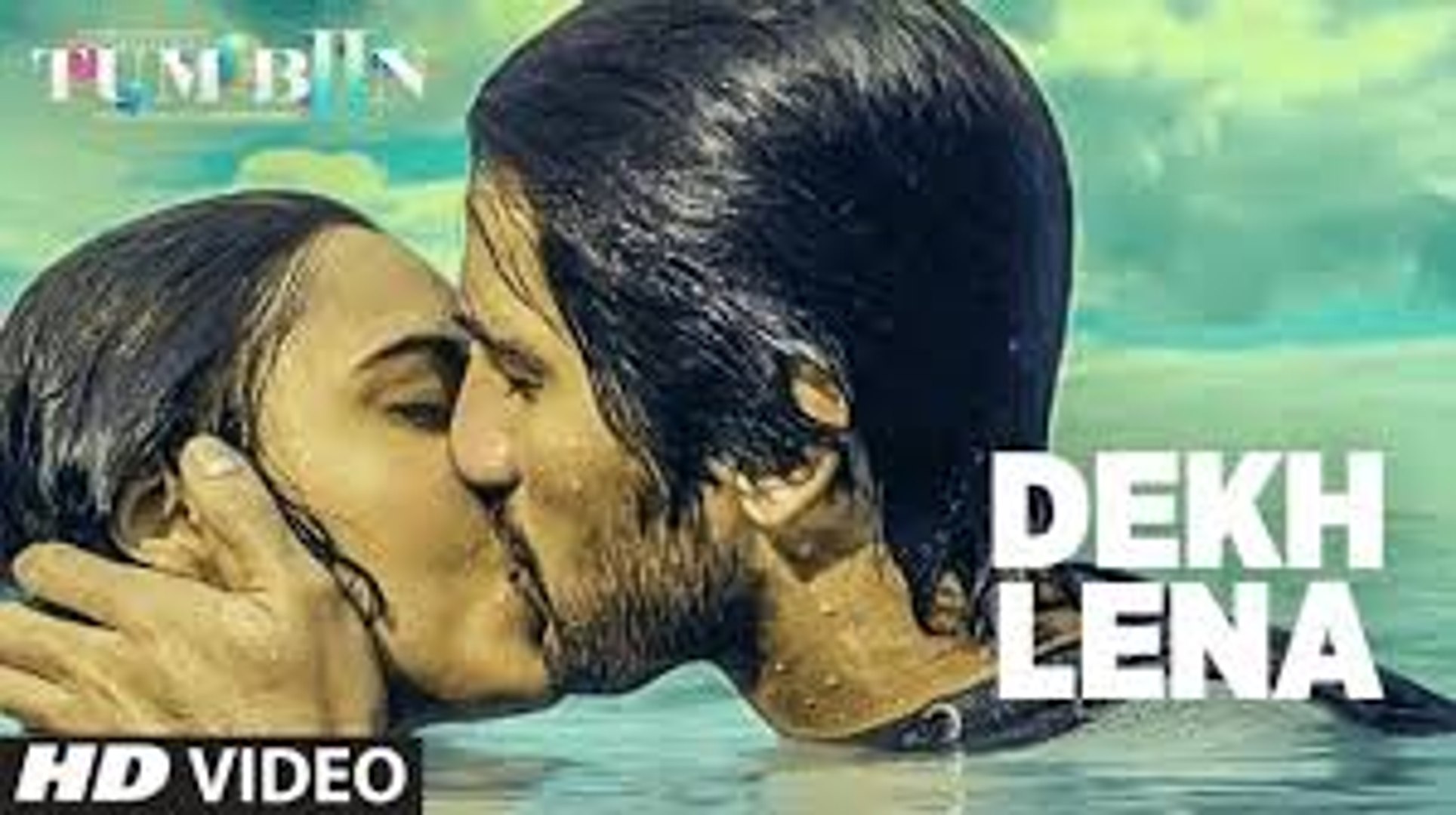 Tum Bin 2 DEKH LENA Video Song | Arijit Singh & Tulsi Kumar | Neha Sharma,  Aditya & Aashim Fun-online - video Dailymotion