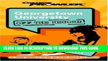 [DOWNLOAD] PDF Georgetown University: Off the Record (College Prowler) (College Prowler: