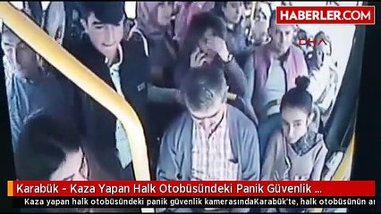 Karabük - Kaza Yapan Halk Otobüsündeki Panik Güvenlik Kamerasında