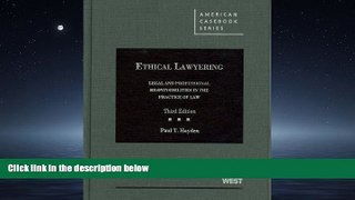 READ book  Ethical Lawyering: Legal and Professional Responsibilities in the Practice of Law, 3d