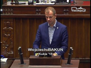Poseł Wojciech Bakun - Wystąpienie z dnia 06 pa�dziernika 2016 roku.