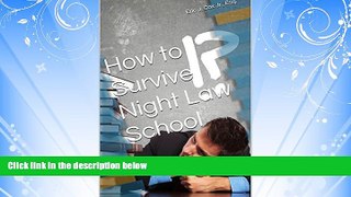 FREE DOWNLOAD  How to Survive Night Law School  FREE BOOOK ONLINE