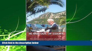 FREE PDF  In and Out of Court: The reminiscences of a retired solicitor and employment judge READ