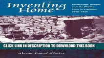 [PDF] Inventing Home: Emigration, Gender, and the Middle Class in Lebanon, 1870-1920 Popular Online