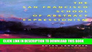 [EBOOK] DOWNLOAD The San Francisco School of Abstract Expressionism PDF