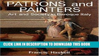 [EBOOK] DOWNLOAD Patrons and Painters: A Study in the Relations Between Italian Art and Society in