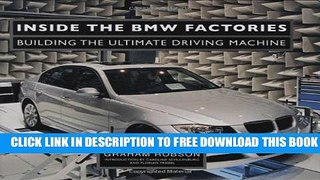 [EBOOK] DOWNLOAD Inside the BMW Factories: Building the Ultimate Driving Machine GET NOW