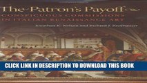 [EBOOK] DOWNLOAD The Patron s Payoff: Conspicuous Commissions in Italian Renaissance Art PDF