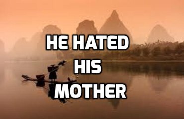 He Hated his Mother