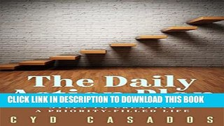 [PDF] The Daily Action Plan: Steps to Creating a Priority-Filled Life Popular Colection