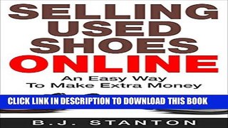 [PDF] Selling Used Shoes Online: An Easy Way To Make Extra Money (Moon Lit Book 1) Full Online