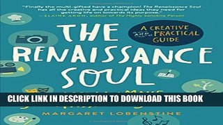 [DOWNLOAD] PDF BOOK The Renaissance Soul: How to Make Your Passions Your Life_A Creative and