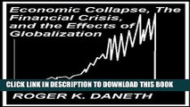 [PDF] Economic Collapse, the Financial Crisis, and the Effects of Globalization Full Online