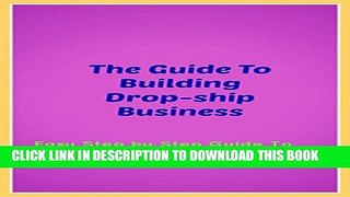 [PDF] The Guide To Building Drop-ship Business: Online Business In less Than 1 hour Popular