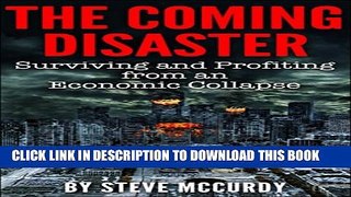 [PDF] The Coming Disaster: Surviving and Profiting from an Economic Collapse Popular Collection