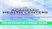 [PDF] The Transformation of Academic Health Centers: Meeting the Challenges of Healthcare s